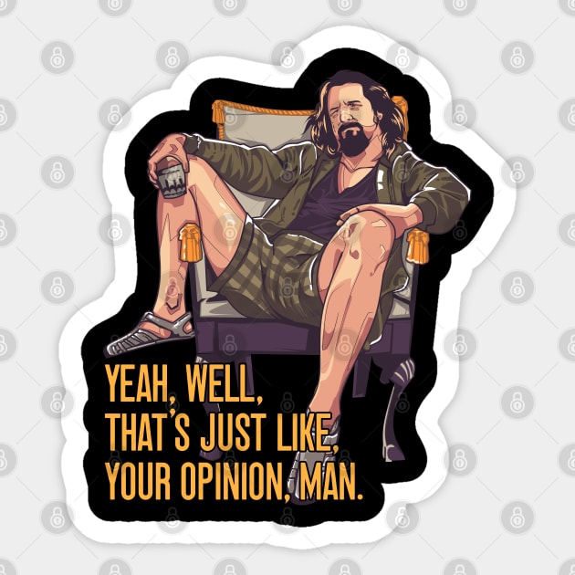 Big Lebowski, Just Your Opinion Man Sticker by MIKOLTN